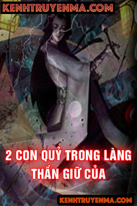 Nghe truyện 2 Con Quỷ Trong Làng Và Thần Giữ Của