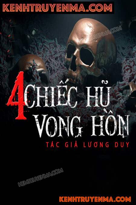 Nghe truyện 4 Chiếc Hũ Vong Hồn