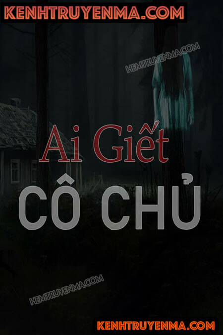 Nghe truyện Ai Giết Cô Chủ Nhỏ?