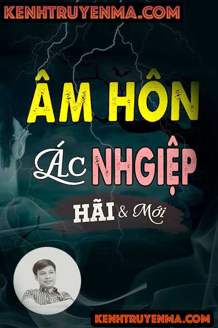 Nghe truyện Âm Hôn Ác Nghiệp