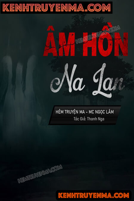 Nghe truyện Âm Hồn Na Lan