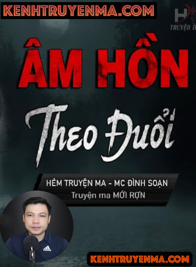 Nghe truyện Âm Hồn Theo Đuổi