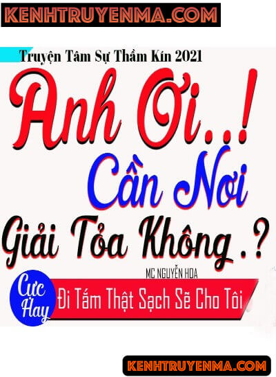 Nghe truyện Anh ƠI Cần Nơi Giải Tỏa Không