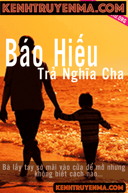 Nghe truyện Báo hiếu trả nghĩa cha