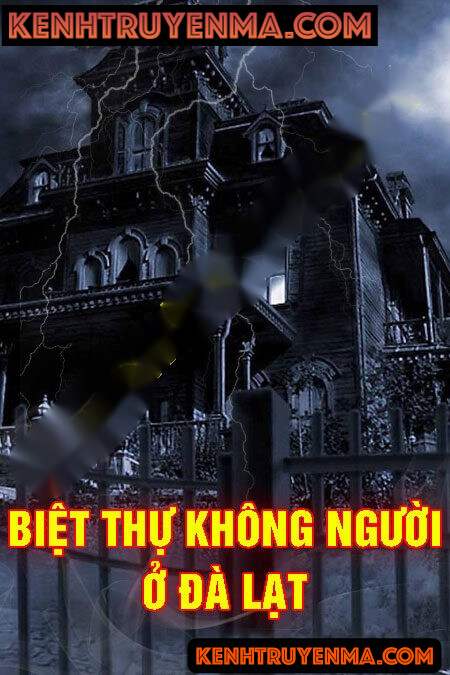 Nghe truyện Biệt Thự Không Người Ở Đà Lạt