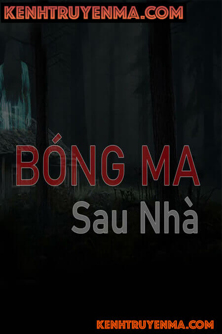 Nghe truyện Bóng Ma Sau Nhà