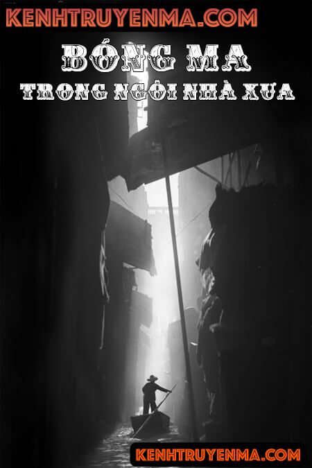 Nghe truyện Bóng Ma Trong Ngôi Nhà Xưa