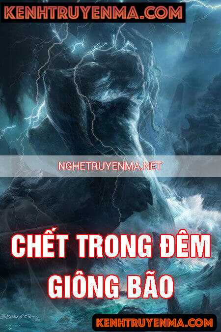 Nghe truyện C.hết Trong Đêm Giông Bão