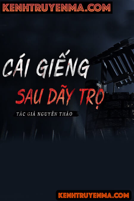 Nghe truyện Cái Giếng Sau Dãy Trọ