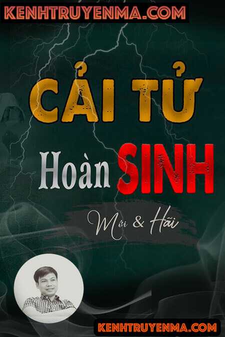 Nghe truyện Cải Tử Hoàn Sinh