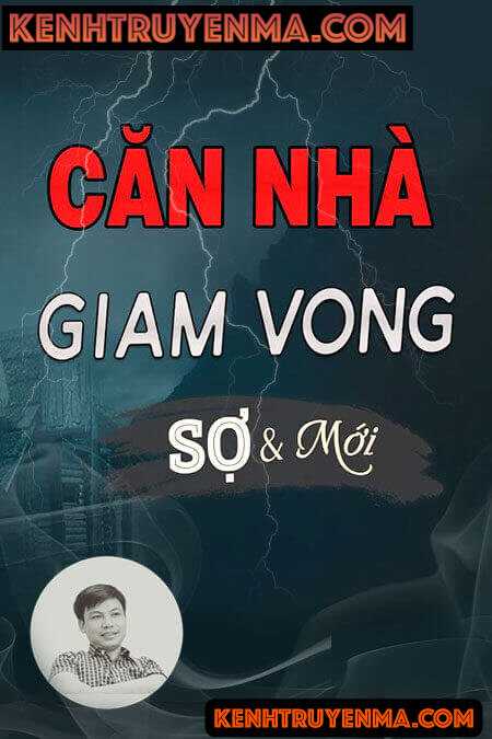 Nghe truyện Căn Nhà Giam Vong