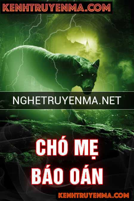 Nghe truyện Chó Mẹ Báo Oán