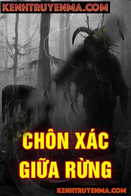 Nghe truyện Chôn X.ác Giữa Rừng