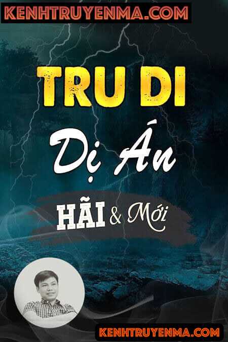 Nghe truyện Tru Di Dị Án