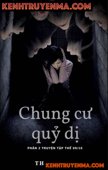 Nghe truyện Chung cư quỷ dị - Tập thể 09/10 (Phần 2)