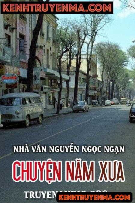 Nghe truyện Chuyện năm xưa- Nguyễn Ngọc Ngạn