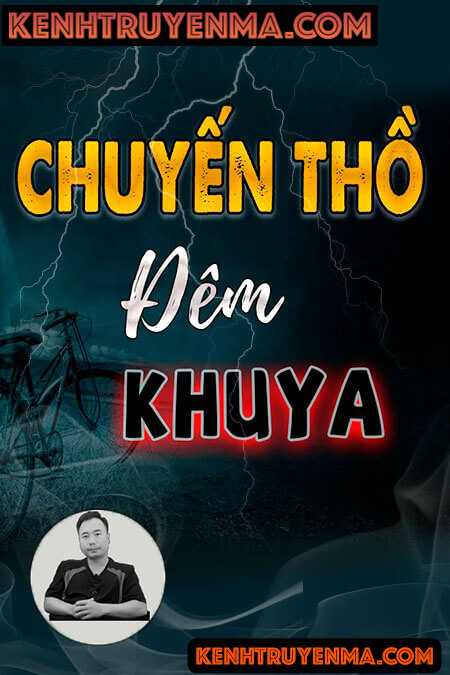 Nghe truyện Chuyến Thồ Khuya