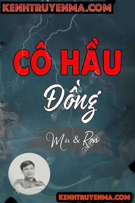 Nghe truyện Cô Hầu Đồng