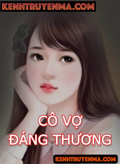 Nghe truyện Cô Vợ Đáng Thương