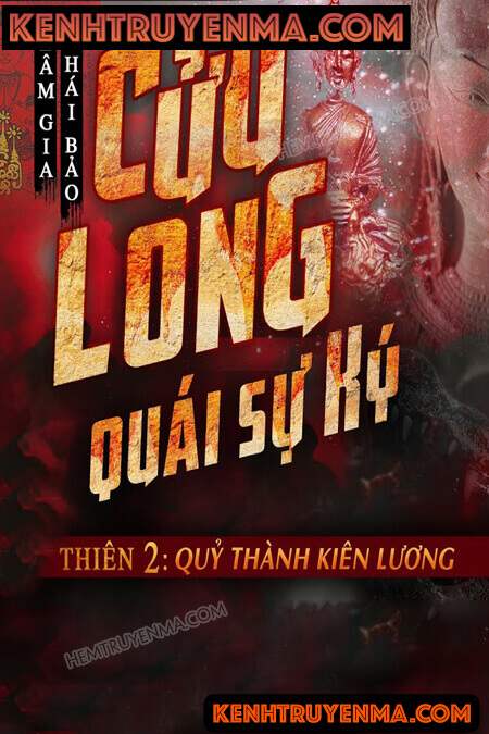 Nghe truyện Cửu Long Quái Sự Ký Thiên 2: Quỷ Thành Kiên Lương