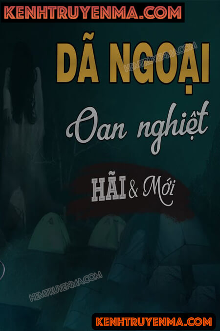 Nghe truyện Dã Ngoại Oan Nghiệt