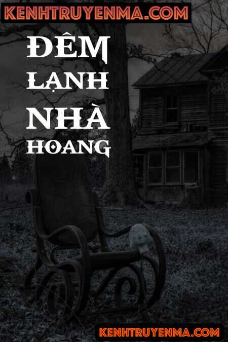 Nghe truyện Đêm Lạnh Nhà Hoang