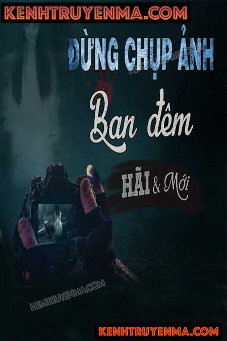 Nghe truyện Đừng Chụp Ảnh Ban Đêm