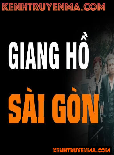 Nghe truyện Giang Hồ Sài Gòn