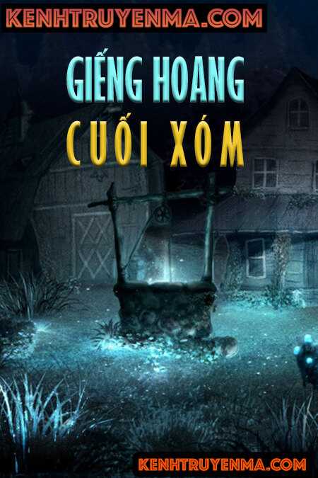 Nghe truyện Giếng Hoang Cuối Xóm