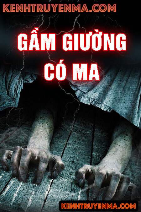 Nghe truyện Gầm Giường Có Ma