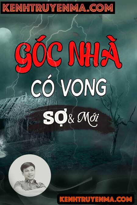 Nghe truyện Góc Nhà Có Vong