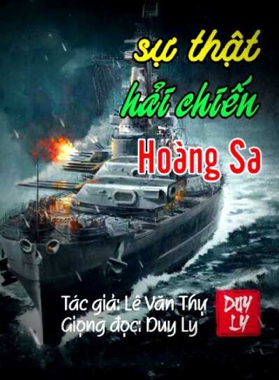 Nghe truyện Sự Thật Hải Chiến Hoàng Sa 1974