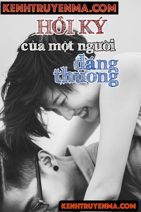 Nghe truyện Hồi Ký Của Một Người Đáng Thương