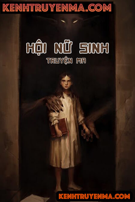 Nghe truyện Hội Nữ Sinh - Truyện Ma