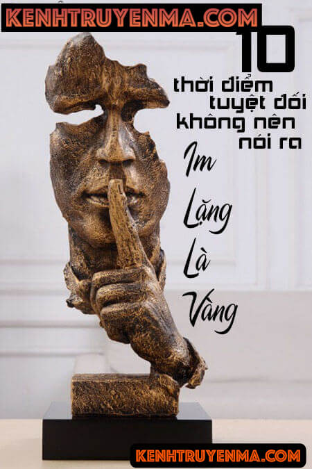 Nghe truyện Im Lặng Là Vàng - 10 Thời Điểm Tuyệt Đối Không Nên Nói