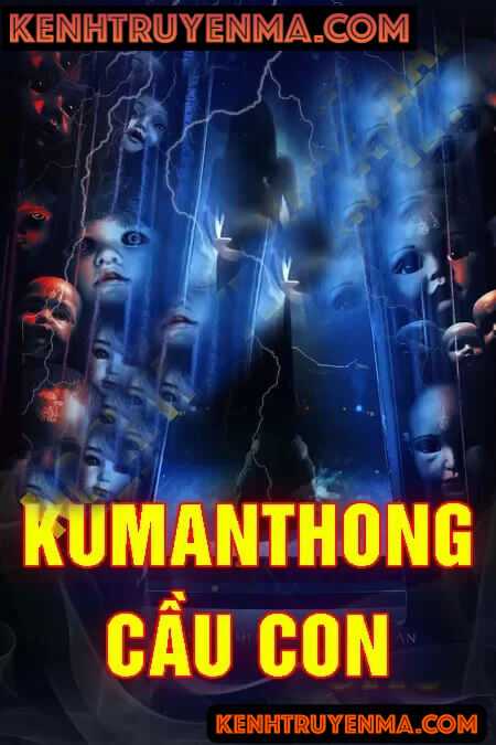 Nghe truyện Kumanthong Cầu Con