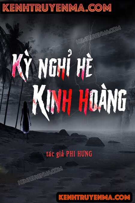 Nghe truyện Kỳ Nghỉ Hè Kinh Hoàng