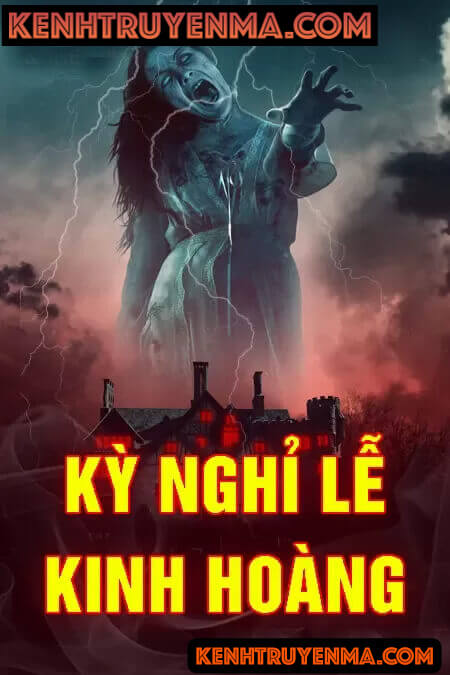 Nghe truyện Kỳ Nghỉ Lễ Kinh Hoàng