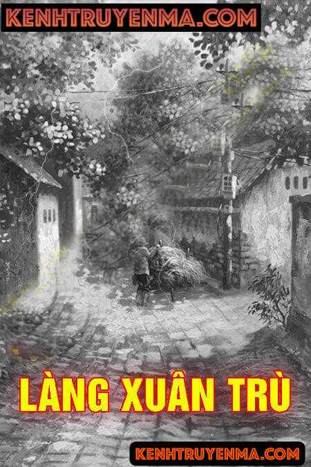 Nghe truyện Làng Xuân Trù