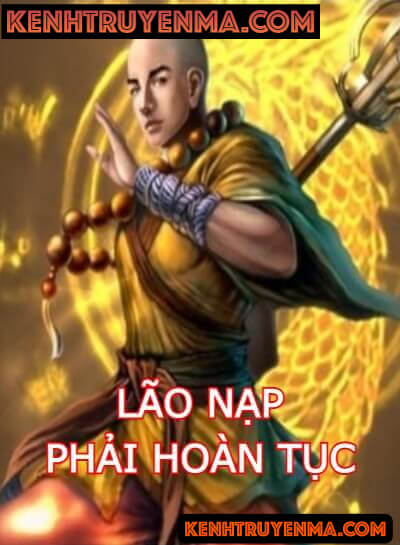 Nghe truyện Lão Nạp Phải Hoàn Tục