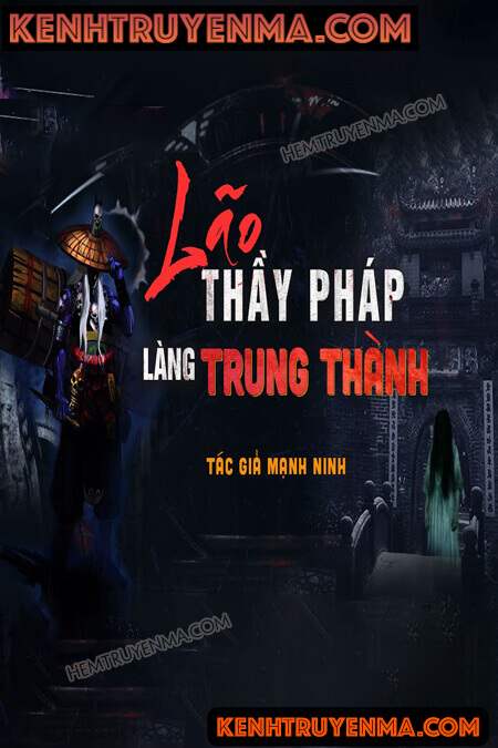 Nghe truyện Lão Thầy Pháp Làng Trung Thành