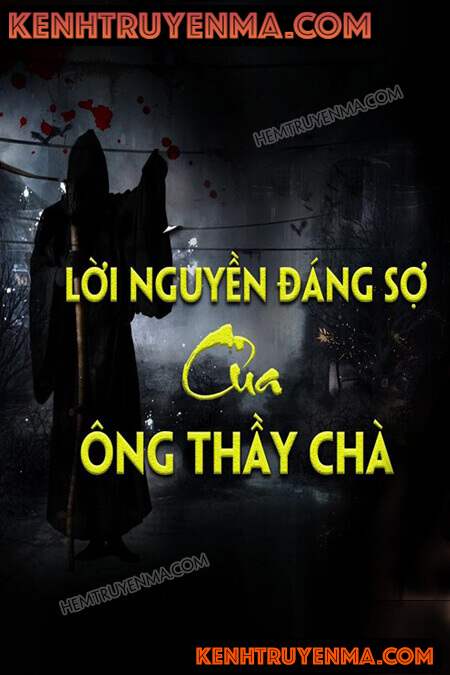 Nghe truyện Lời Nguyền Đáng Sợ Của Ông Thầy Bùa Chà