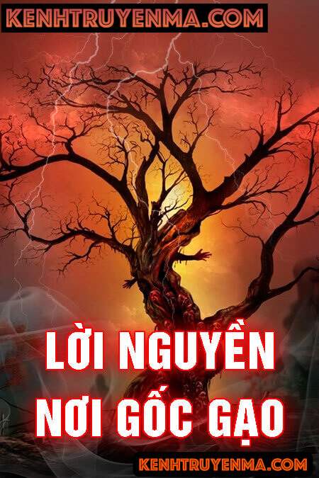 Nghe truyện Lời Nguyền Nơi Gốc Gạo