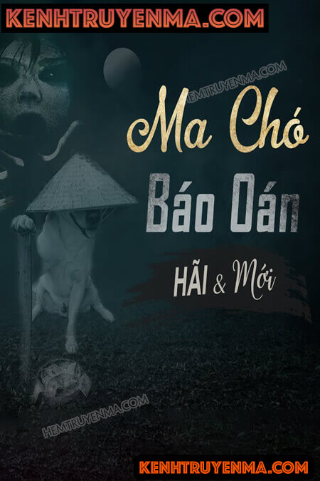 Nghe truyện Ma Chó Báo Oán