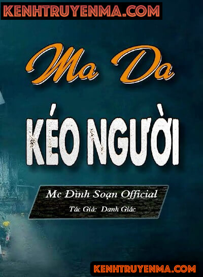 Nghe truyện Ma Da Kéo Người