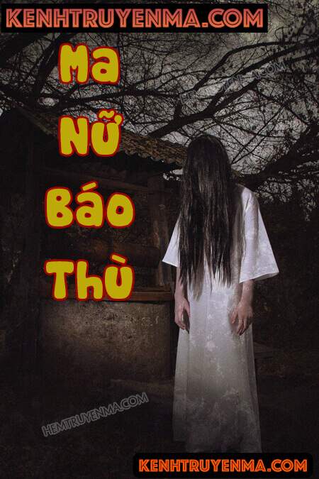 Nghe truyện Ma Nữ Báo Thù