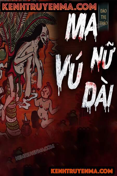 Nghe truyện Ma Nữ DVú Dài