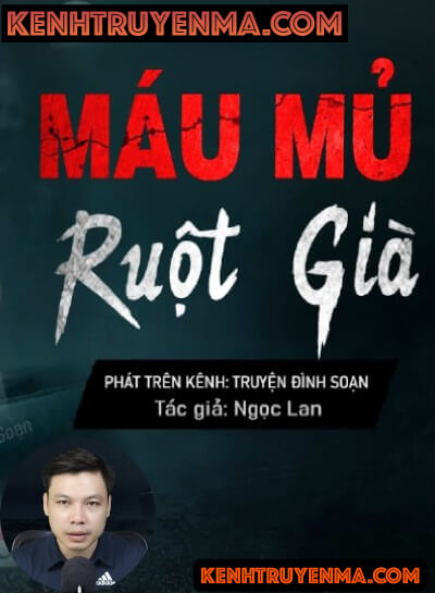 Nghe truyện Máu Mủ Ruột Già