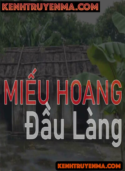 Nghe truyện Miếu Hoang Đầu Làng