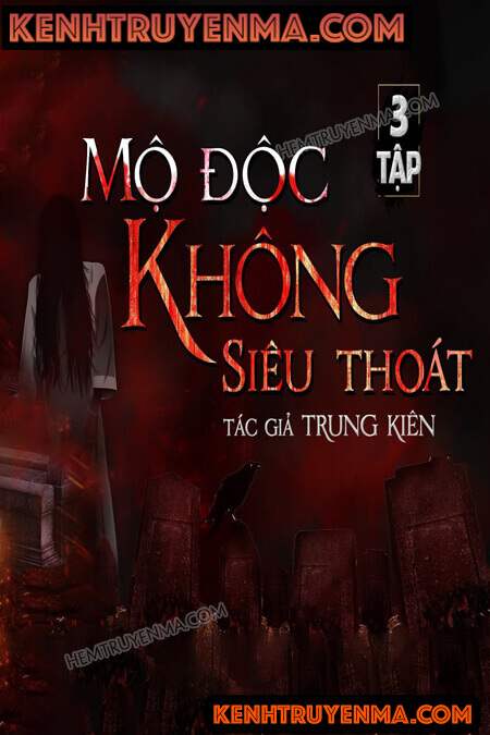 Nghe truyện Mộ Độc Không Siêu Thoát